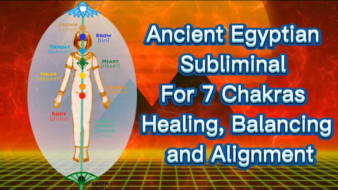 Ancient Egyptian Subliminal For 7 Chakras Healing, Balancing And Alignment / Healing Energy / Chants