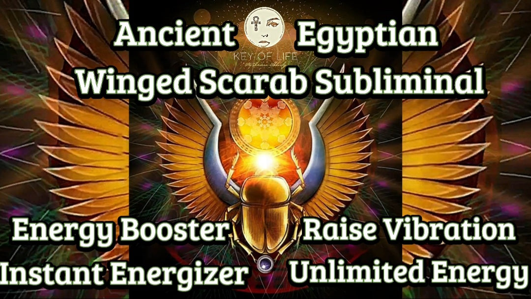 Ancient Egyptian Winged Scarab Subliminal/ Instant Energizer/ Positive Energy Booster/ Raise Your Vibration/ Unlimited Energy/ Amplify/ Recharge Your Energy