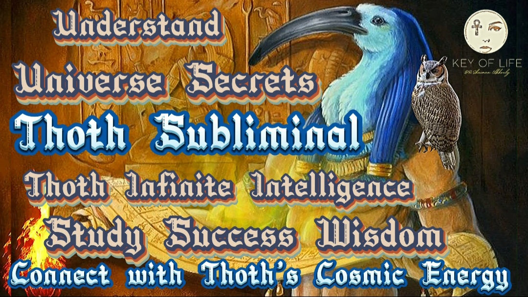 Thoth Subliminal/ Understand Universe Secrets/ Study Success Wisdom Concentration Focus Intelligence