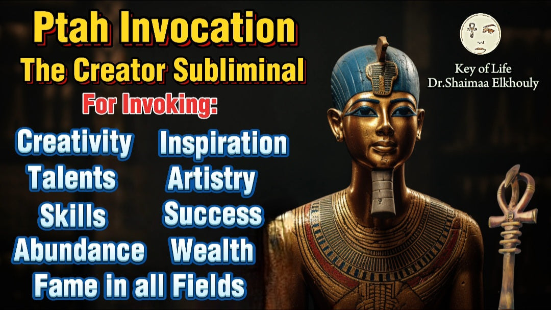 Ptah Invocation/ The Creator/ Ancient Egyptian Subliminal For Invoking Creativity/ Inspiration/ Talents/ Artistry/ Skills/ Success/ Abundance/ Wealth/ Fame in all Fields