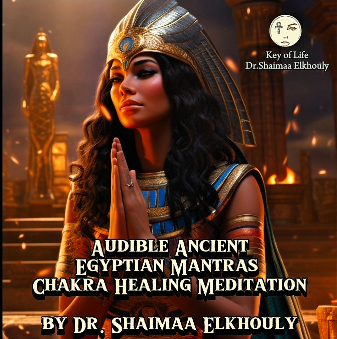 𓋹𓂀 Audible Ancient Egyptian Mantras for Chakra Healing Meditation by Dr. Shaimaa Elkhouly 𓋹𓂀