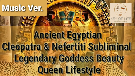 👑 Egyptian Cleopatra and Nefertiti Subliminal / Legendary Goddess Beauty/ Queen Lifestyle/ Music Ver.