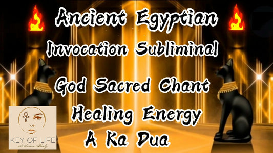🙏Ancient Egyptian God Sacred Chant/ Invocation Subliminal/ Healing Energy/ Meditation Music/A Ka Dua