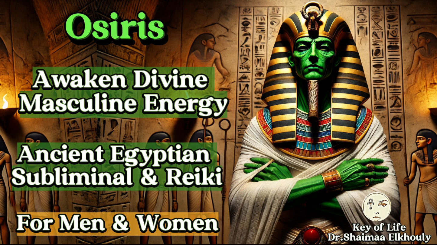 Osiris: Awaken Divine Masculine Energy 𓂀 Ancient Egyptian Subliminal & Reiki