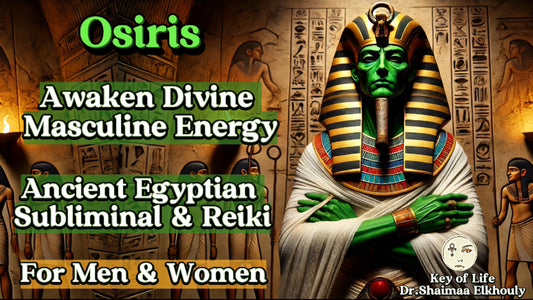 Osiris: Awaken Divine Masculine Energy 𓂀 Ancient Egyptian Subliminal & Reiki