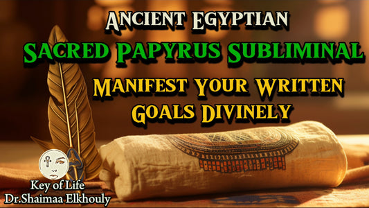 Ancient Egyptian Sacred Papyrus Subliminal 📜 Manifest Your Written Goals Divinely📜 Energy Alignment